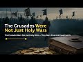 The Crusades Were Not Just Holy Wars — They Were Financial Experiments