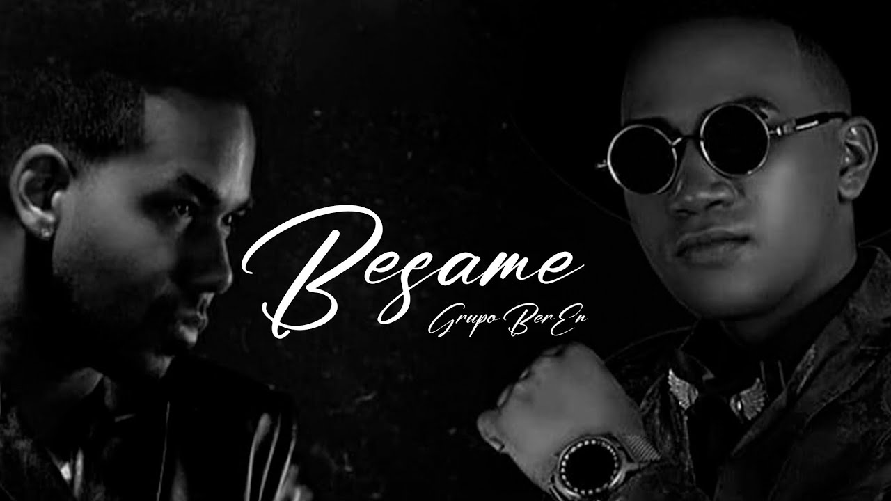 Grupo BerEn - BÉSAME.(Video Oficial)