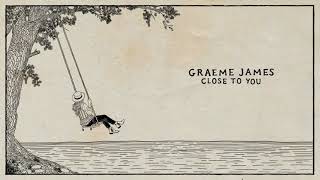 Graeme James - Close to You