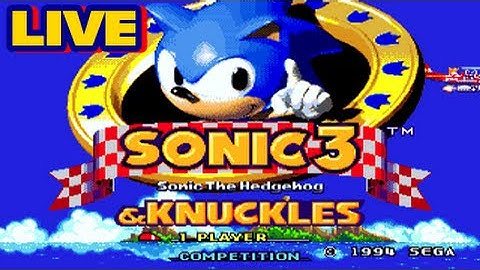 Sonic 3 and Knuckles - Playthrough Part 1 LIVESTREAM