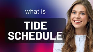 Understanding the "Tide Schedule": A Guide for English Learners