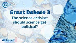 #EGU23 GDB3 - The science activist: should science get political?