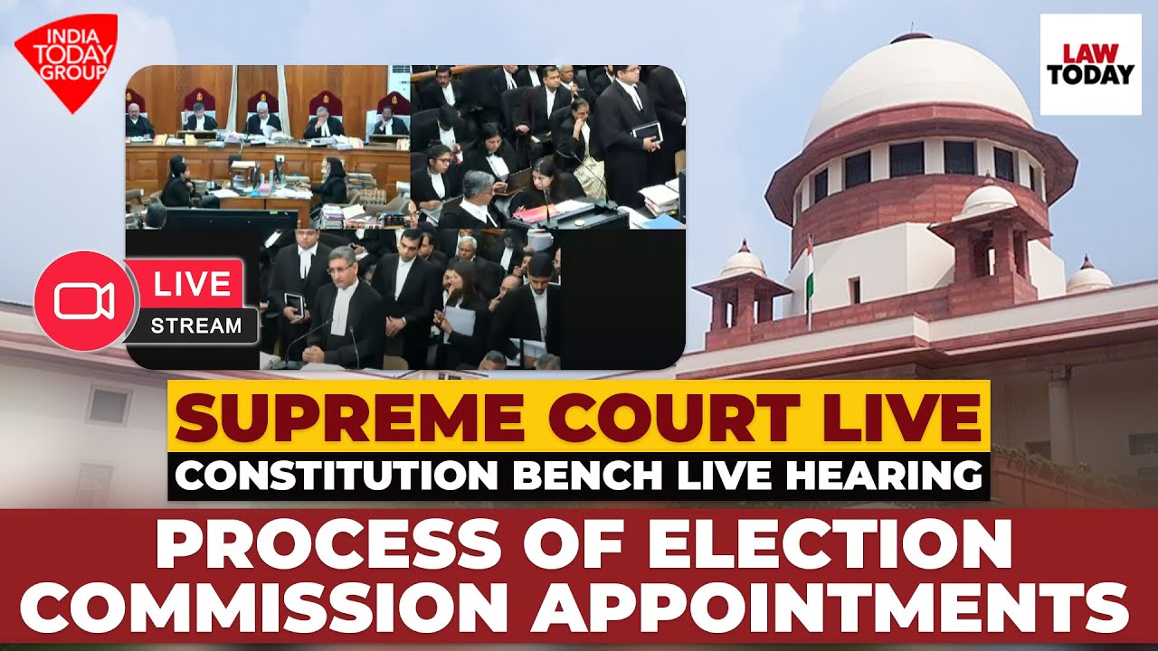 Supreme Court Live | Process of Election Commission Appointments ...