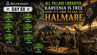 Bellwright | Day 68 | Sail to HALMARE! | All 7 Villages are Liberated