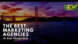 TOP 10 DIGITAL MARKETING AGENCIES IN SAN FRANCISCO || SEO Digital Marketing