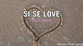 Jacky Rapon - Si sé lov (Lyrics)