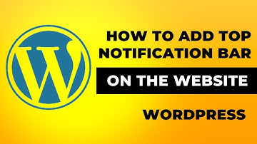 How To Add Top Notification Bar On The Website | WordPress