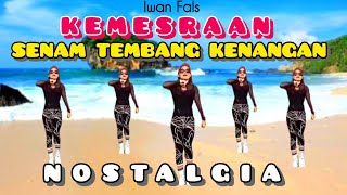 KEMESRAAN - SENAM TERBARU NOSTALGIA - TEMBANG KENANGAN SEPANJANG MASA - CHOREO Irna Chendani