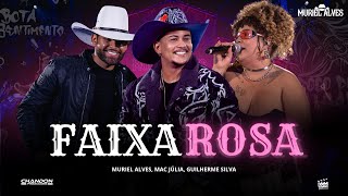 FAIXA ROSA - Muriel Alves, Mac Júlia e Guilherme Silva (Ao Vivo Em Goiânia)
