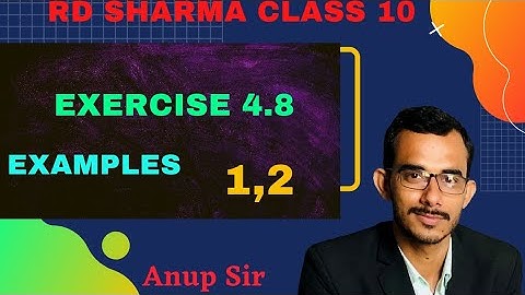 Exercise 4.8 Examples 1,2 | Chapter 4 Quadratic Equations | ch 4 rd sharma class 10 maths