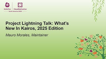 Project Lightning Talk: What’s New In Kairos, 2025 Edition - Mauro Morales, Maintainer