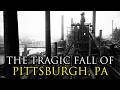 How Carnegie Steel Built and Destroyed an Entire American City: Pittsburgh