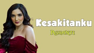 kesakitanku_Ashanty(lyrics)