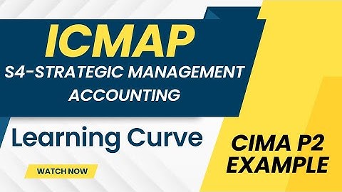 Learning Curve | CIMA P2 Example |  #icmap S4-SMA Lectures