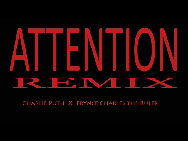 Watch Prynce Charles the Ruler - Attention Remix on YouTube Watch Prynce Charles the Ruler - Attention Remix on YouTube