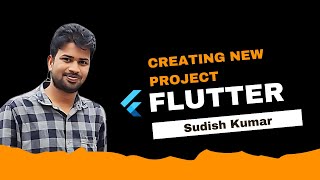 Flutter - Create Your First Flutter Project By Sudish