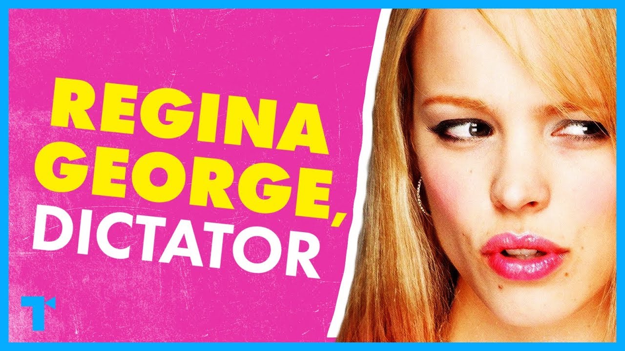 Mean Girls Regina George The Psychology Of A Dictator Watch The Take