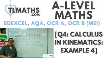 A-Level Maths: Q4-05 [Calculus in Kinematics: Example 4]