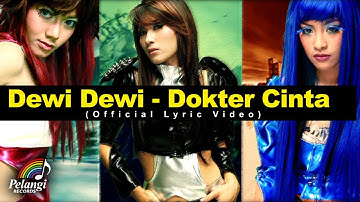 Dewi Dewi - Dokter Cinta (Official Lyric Video)
