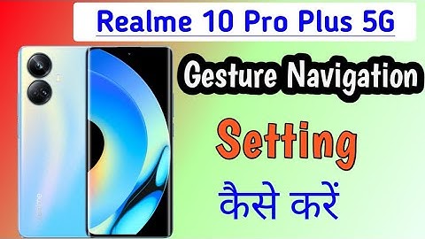How to set Swipe gesture setting in Realme 10 Pro plus| realme 10 pro+ me gesture navigation set kre