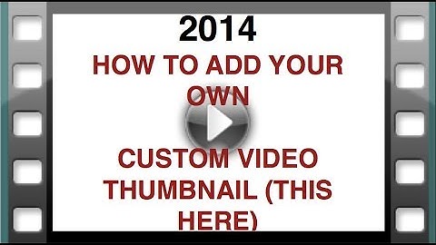 How to add a custom thumbnail to a youtube video 2014