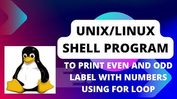 Unix shell program to label even and odd number within a limit using for loop Part-20