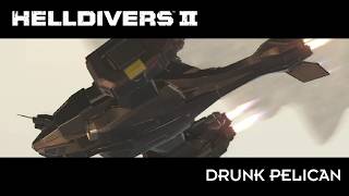 Helldivers 2 - Drunk Pelican