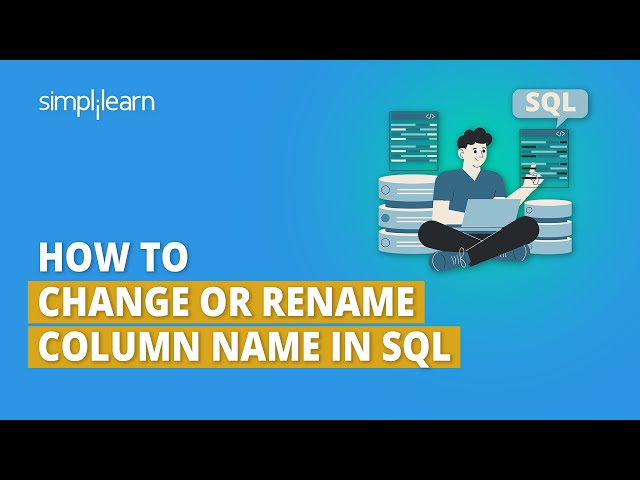 🔥How to Rename Column Name in SQL | Change Column Name in SQL | SQL Beginners Tutorial | Simplilearn class=