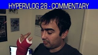 Hypervlog 28 - Commentary