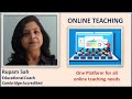 Online Teaching - One Platform that addresses all online teaching needs.