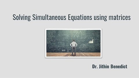 Solving Simultaneous Equation using Matrices