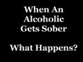 When an alcoholic gets soberwhat changes take place