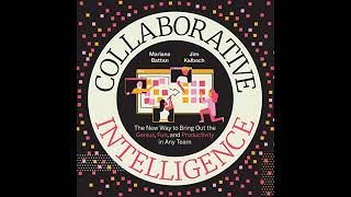 Collaborative Intelligence: The New Way to Bring Out the Genius, Fun, and Productivity in Any Team Net Worth