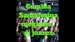 CUMBIA SANTA FE MEGAMIX  DJ JUAREZ