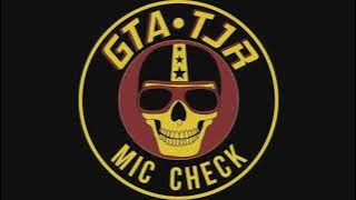 Mic Check by GTA and TJR 1 hour version