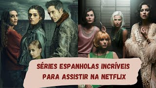 Séries espanholas incríveis para assistir na Netflix