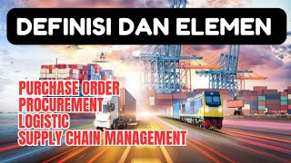 Definisi dan Elemen Elemen Penting  Purchase Order  Procurement Logistik dan Supply Chain Management