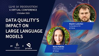 Data Quality’s Impact on Large Language Models // Mona Rakibe & Maxim Lukichev // LLMs III Talk