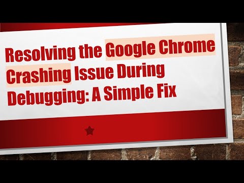 Resolving the Google Chrome Crashing Issue During Debugging: A Simple Fix