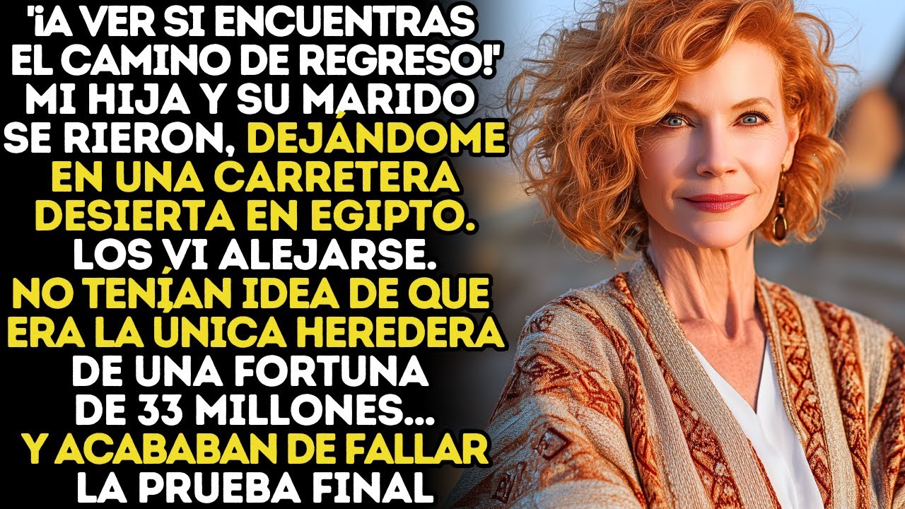 Mi Hija Y Su Esposo Me Dejaron En Un Desierto: “¡Buena Suerte Para Llegar A Casa!”