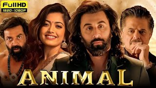 Animal Full Movie In Hindi Dubbed | Ranveer kapoor, Bobby Deol, Rashmika Mandana, Anil Kapoor 