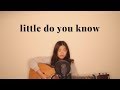 Little Do You Know, Alex & Sierra (cover) | Sofia Arwen