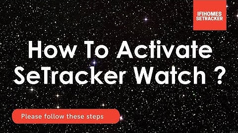 SeTracker Watch Setup Video | How To Activate Watch Using SeTracker2 App