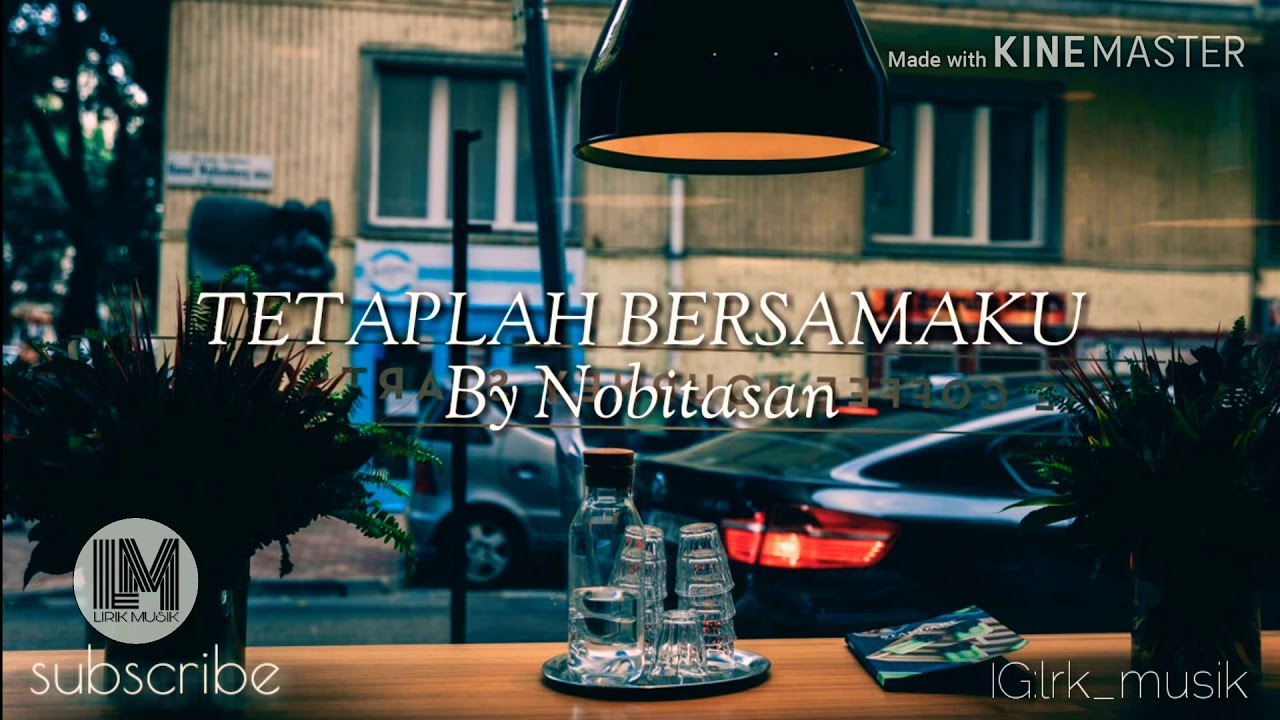 LIRIK LAGU TETAPLAH BERSAMAKU - NOBITASAN - YouTube