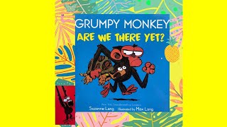 KIDS BOOK READ ALOUD: Grumpy Monkey ARE WE THERE YET? by Suzanne Lang