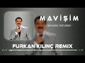 İbrahim Tatlıses Mavişim Furkan Kılınç Remix 