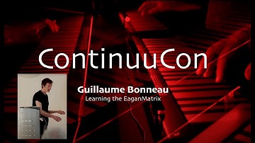 Guillaume Bonneau, Learning the EaganMatrix :: ContinuuCon 2023