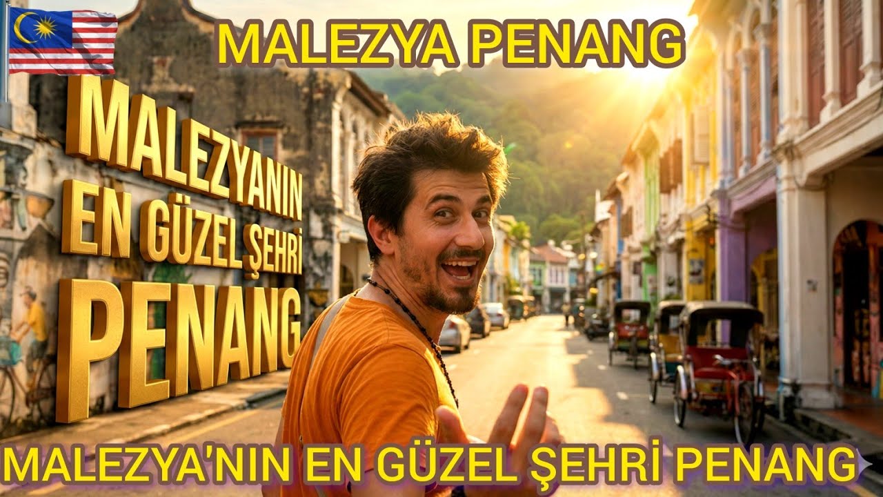 MALEZYANİN EN GÜZEL ADASİ.JOHOR BAHRUDAN PENANGA YOLCULUK. PENANG ADASI VE GEORGETOWN. 18