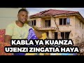 MUHIMU Mteja Zingatia Haya Kabla Ya Kuanza Kujenga Nyumba YAKO