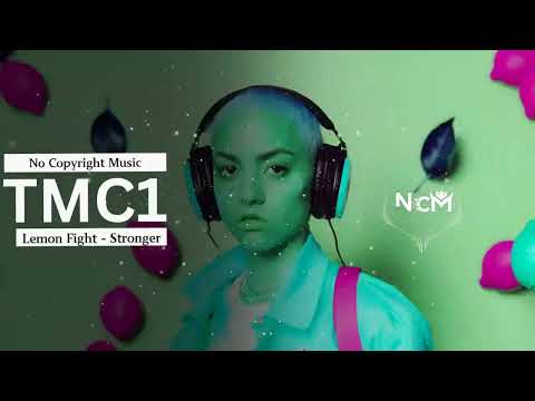 Lemon Fight Stronger Feat Jessica Reynoso Electronic NCM No Copyright Music